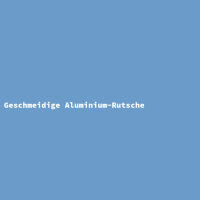 Geschmeidige Aluminium-Rutsche
