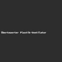 Überteuerter Plastik-Ventilator
