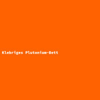 Klebriges Plutonium-Bett