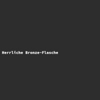 Herrliche Bronze-Flasche