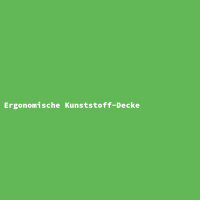 Ergonomische Kunststoff-Decke